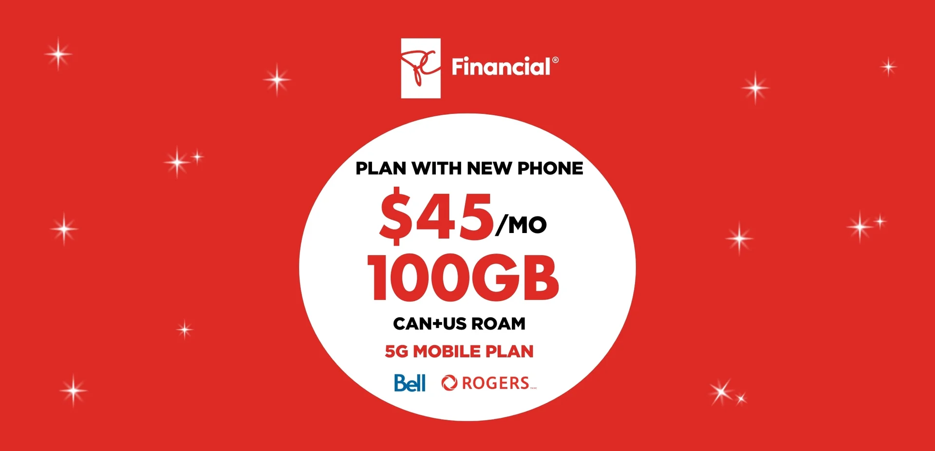 White President's Choice Financial logo above a white circle on a red  background containing "100 GB FOR $45/MO with select  carriers".